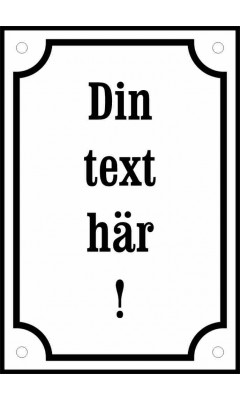 Textskylt egen design emalj 5:7 max 4 rader á 6 tecken