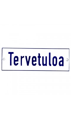 Emaljskylt Tervetuloa vit - blå 15 x 5 cm modell 1