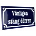 Emaljskylt Vänligen stäng dörren blå - vit 15 x 7,5 cm modell 11 Emaljskylt Vänligen stäng dörren blå - vit 15 x 7,5 cm modell 11