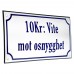Emaljskylt 10kr Vite mot osnygghet vit - blå 20 x 12 cm modell 36 Emaljskylt 10kr Vite mot osnygghet vit - blå 20 x 12 cm modell 36