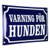Emaljskylt VARNING FÖR HUNDEN blå - vit 20 x 12 cm modell 11 Emaljskylt VARNING FÖR HUNDEN blå - vit 20 x 12 cm modell 11