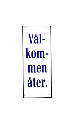 Emaljskylt Välkommen åter vit - blå 8 x 20 cm modell 3 Emaljskylt Välkommen åter vit - blå 8 x 20 cm modell 3